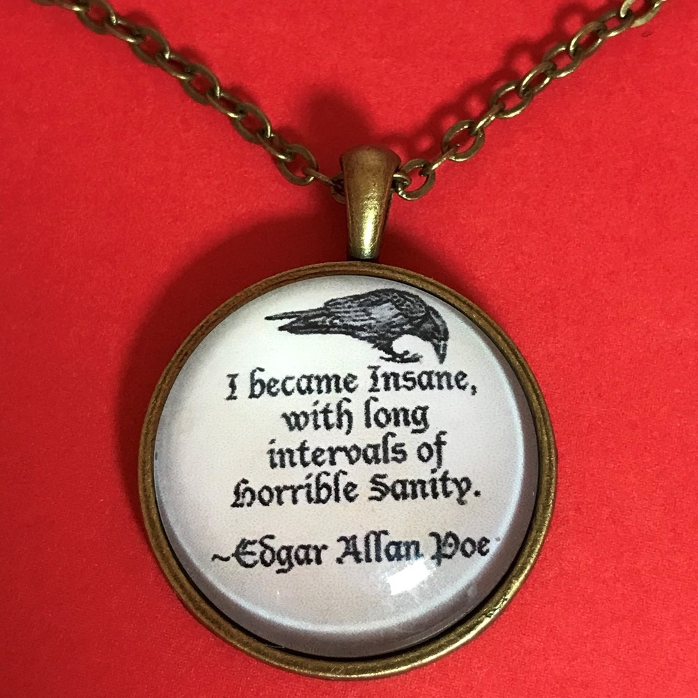Edgar Allan Poe "I became insane.." Quote Necklace